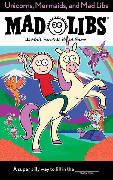 Unicorns, mermaids, and Mad Libs