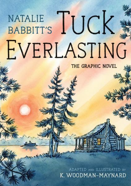 Natalie Babbitt's Tuck everlasting : the graphic novel