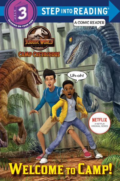 Jurassic World: Camp Cretaceous. Welcome to camp! (Step Into Reading-Step 3)