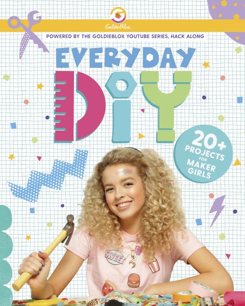 Everyday DIY : 20+ projects for maker girls