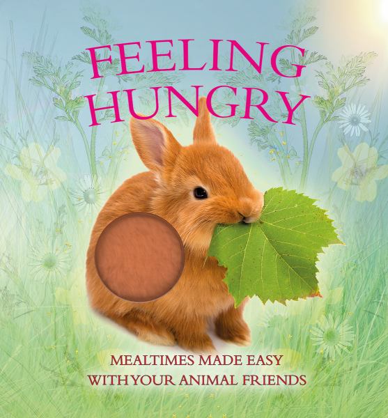 Feeling hungry : mealtimes made easy with your animal friends