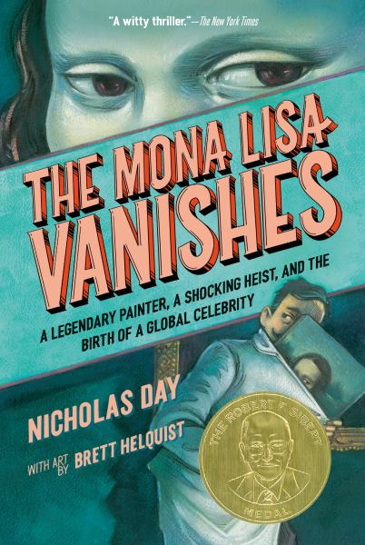 The Mona Lisa vanishes : a legendary painter, a shocking heist, and the birth of a global celebrity