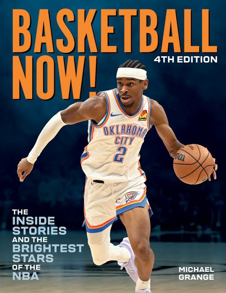 Basketball now! : the the inside stories and the brightest stars of the NBA