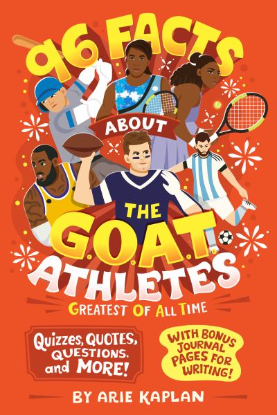 96 facts about the G.O.A.T. athletes : quizzes, quotes, questions, and more!