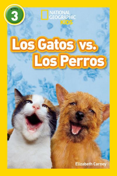 Los gatos vs. los perros (National Geographic Readers-Level 3)