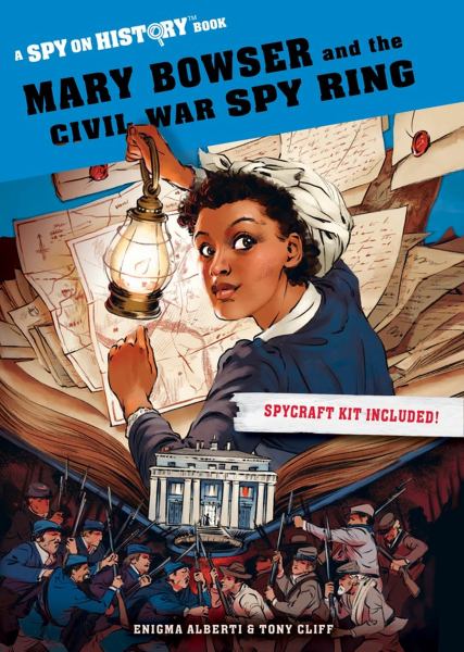 Mary Bowser and the Civil War spy ring (Spy On History)