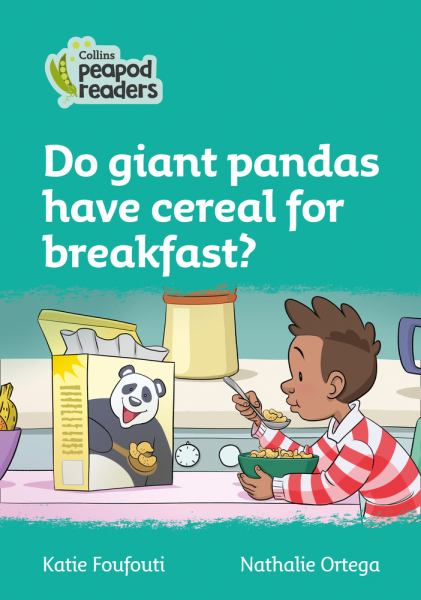 Do giant pandas have cereal for breakfast? (Collins Peapod Readers-Level 3)